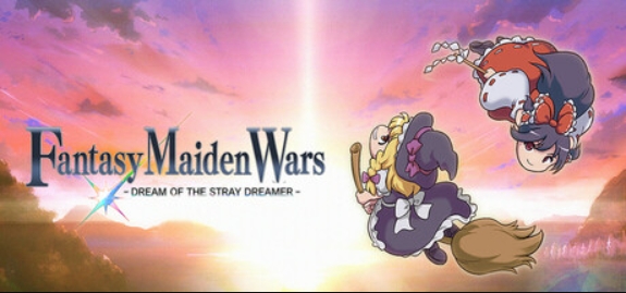 幻想少女大战:流浪梦想家的梦想/Fantasy Maiden Wars DREAM STRAY DREAMER
