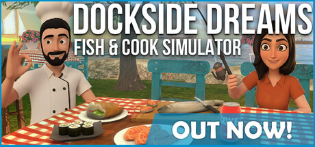 码头之梦:捕鱼与烹饪模拟器/Dockside Dreams – Fish & Cook Simulator