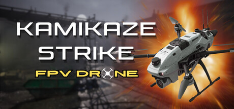 神风敢死队:FPV 无人机/Kamikaze Strike: FPV Drone
