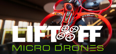 升空:微型无人机模拟器/Liftoff: Micro Drones