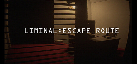 阈限空间:逃生通道/Liminal:Escape Route