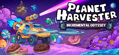 行星收割者:增量奥德赛/Planet Harvester: Incremental Odyssey