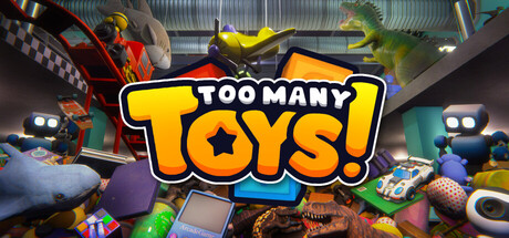 玩具太多！/Too Many Toys!