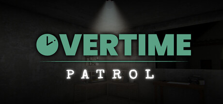 加班:夜间巡逻/Overtime : Patrol