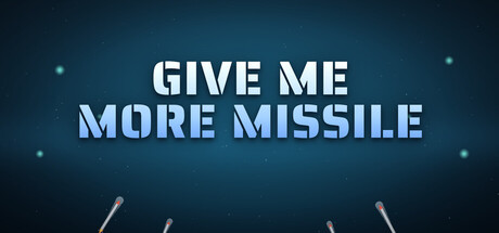 导弹多多益善!/Give Me More Missile!