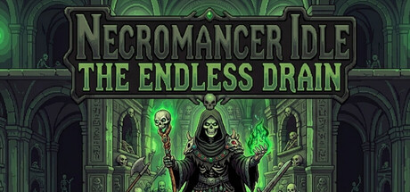 死灵法师挂机:无尽汲取/Necromancer Idle: The Endless Drain