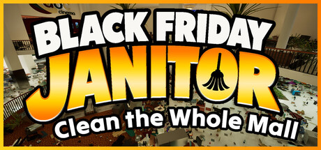 黑五清洁工:清理整座商场/Black Friday Janitor: Clean the Whole Mall