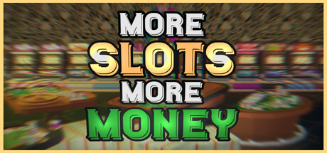机多财广/More Slots More Money