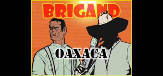 盗团:瓦哈卡/Brigand: Oaxaca