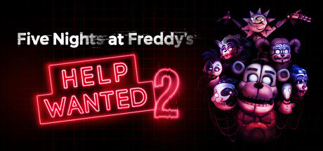玩具熊的五夜后宫:需要帮助2/Five Nights at Freddy's: Help Wanted 2