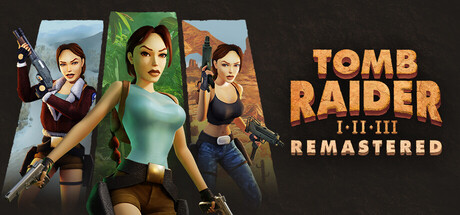 古墓丽影三部曲:重制版/Tomb Raider I-III Remastered Starring Lara Croft
