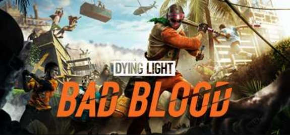 消逝的光芒:仇恨/Dying Light: Bad Blood