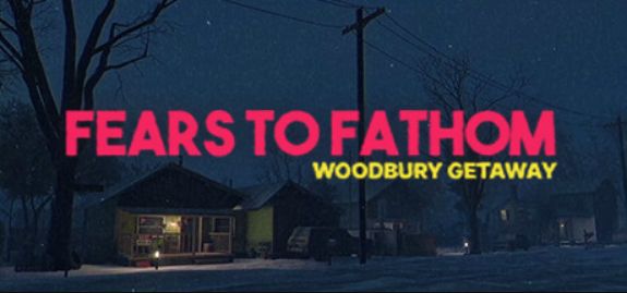 恐惧深渊:伍德伯里逃生/Fears to Fathom - Woodbury Getaway